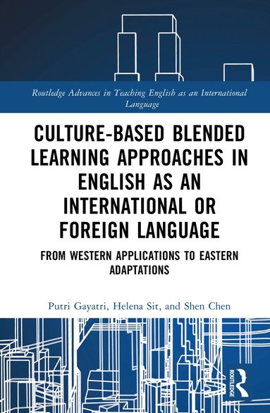 Putri Gayatri, Helena Sit, Shen Chen - Culture-Based Blended Learning Approaches in English as an International or Foreign Language, Inbunden