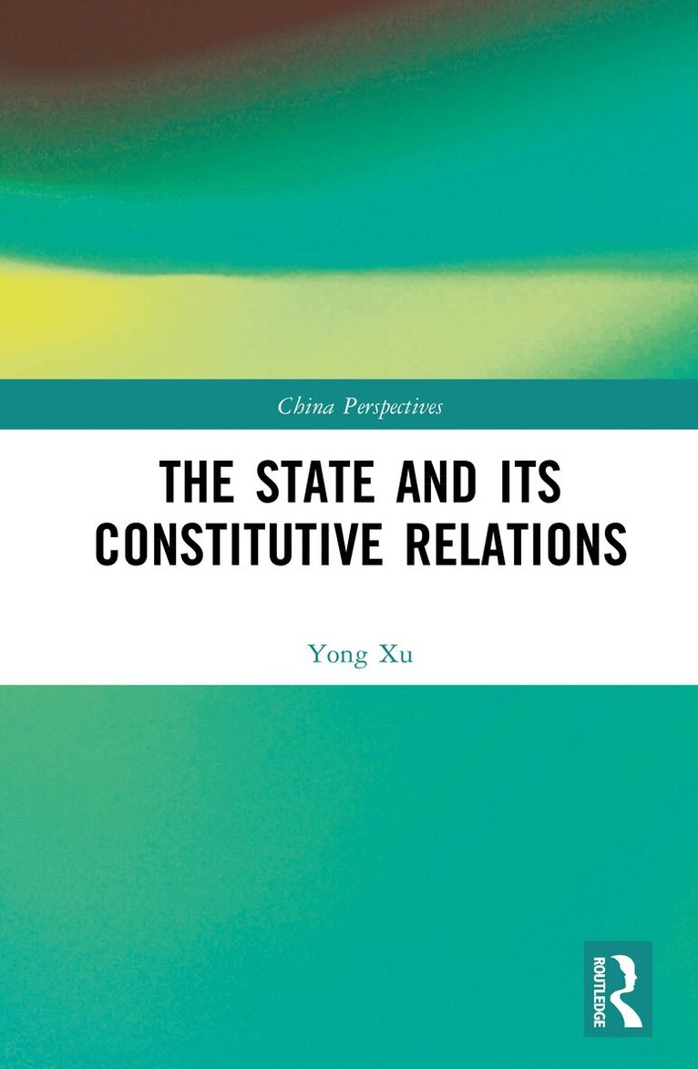 Xu Yong - State and Its Constitutive Relations, Inbunden