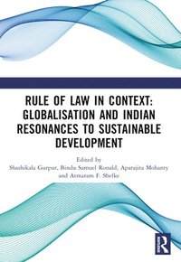 bokomslag Rule of Law in Context: Globalisation and Indian Resonances to Sustainable Development