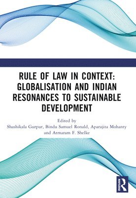 bokomslag Rule of Law in Context: Globalisation  and Indian Resonances to Sustainable  Development