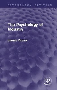 bokomslag The Psychology of Industry