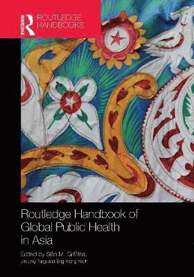 bokomslag Routledge Handbook of Global Public Health in Asia