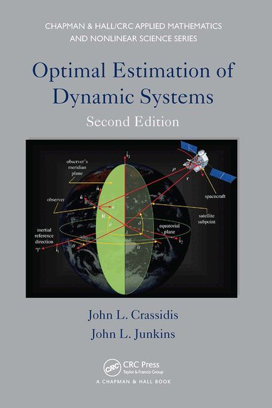 John L. Crassidis, John L. Junkins - Optimal Estimation of Dynamic Systems, Häftad