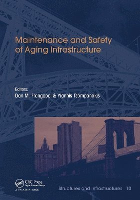 Dan Frangopol, Yiannis Tsompanakis - Maintenance and Safety of Aging Infrastructure, Häftad