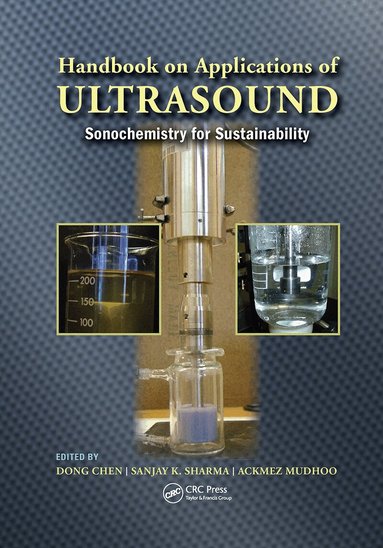 Dong Chen, Sanjay K. Sharma, Ackmez Mudhoo - Handbook on Applications of Ultrasound, Häftad