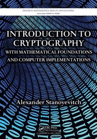 bokomslag Introduction to Cryptography with Mathematical Foundations and Computer Implementations