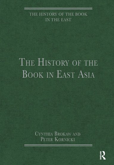 Cynthia Brokaw, Peter Kornicki - History of the Book in East Asia, Häftad