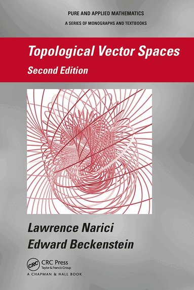Lawrence Narici, Edward Beckenstein - Topological Vector Spaces, Häftad