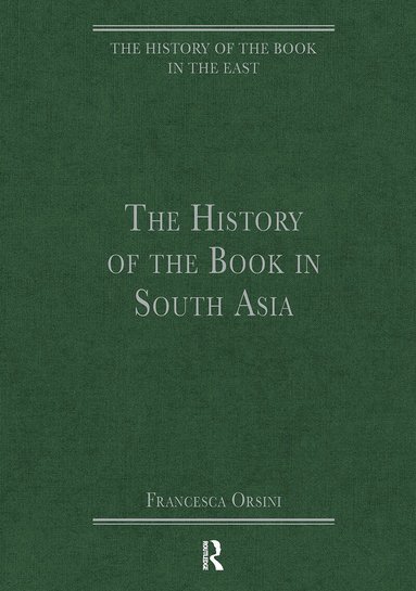 Francesca Orsini - History of the Book in South Asia, Häftad