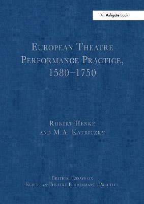 bokomslag European Theatre Performance Practice, 1580-1750