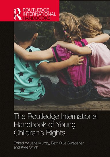 Jane Murray, Beth Blue Swadener, Kylie Smith - Routledge International Handbook of Young Children's Rights, Häftad