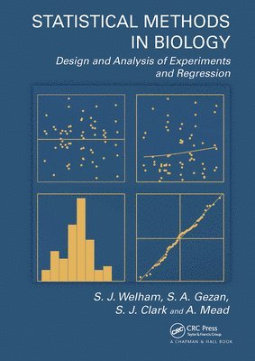 S.J. Welham, S.A. Gezan, S.J. Clark, A. Mead, S. J. Welham, S. a. Gezan, S. A. Gezan, S. J. Clark - Statistical Methods in Biology, Häftad