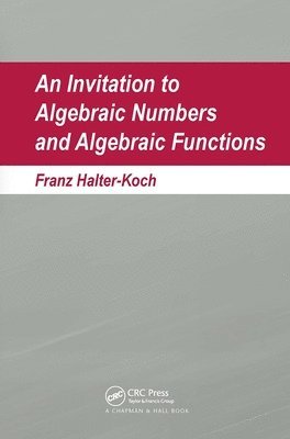 Invitation To Algebraic Numbers And Algebraic Functions
