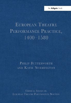 European Theatre Performance Practice, 1400-1580 1