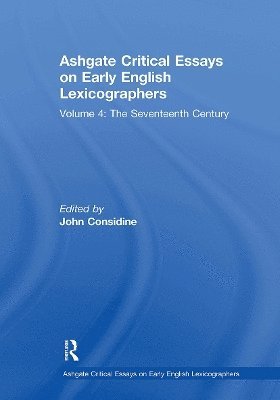 John Considine - Ashgate Critical Essays on Early English Lexicographers, Häftad