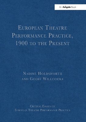 bokomslag European Theatre Performance Practice, 1900 to the Present