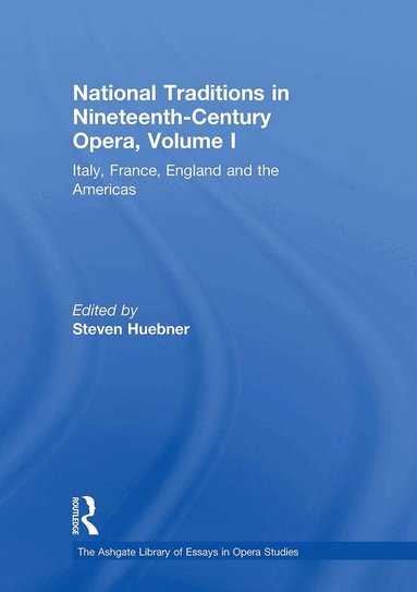 Steven Huebner - National Traditions in Nineteenth-Century Opera, Volume I, Häftad