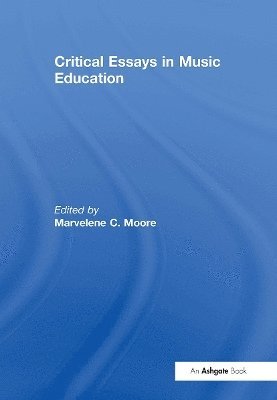 Marvelene C. Moore - Critical Essays in Music Education, Häftad