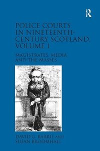 bokomslag Police Courts in Nineteenth-Century Scotland, Volume 1