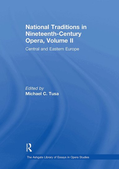 Michael C. Tusa - National Traditions in Nineteenth-Century Opera, Volume II, Häftad