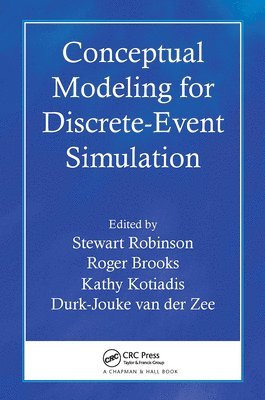 Stewart Robinson, Roger Brooks, Kathy Kotiadis, Durk-Jouke Van Der Zee - Conceptual Modeling for Discrete-Event Simulation, Häftad
