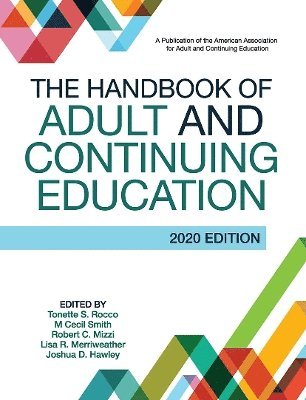 Tonette S. Rocco, M Cecil Smith, Robert C. Mizzi, Lisa R. Merriweather, Joshua D. Hawley, M. Cecil Smith - Handbook of Adult and Continuing Education, Häftad