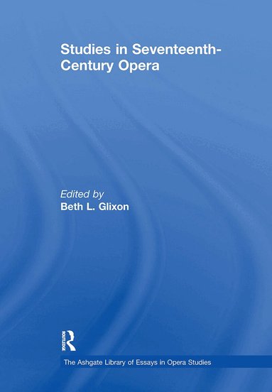 Beth L. Glixon - Studies in Seventeenth-Century Opera, Häftad