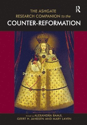 bokomslag The Ashgate Research Companion to the Counter-Reformation