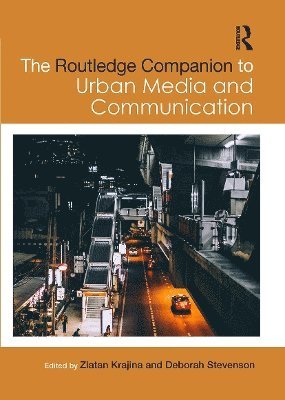 Zlatan Krajina, Deborah Stevenson - Routledge Companion to Urban Media and Communication, Häftad