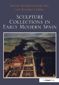 bokomslag Sculpture Collections in Early Modern Spain