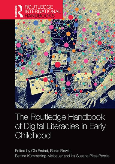 Ola Erstad, Rosie Flewitt, Bettina Kümmerling-Meibauer, Íris Susana Pereira - Routledge Handbook of Digital Literacies in Early Childhood, Häftad