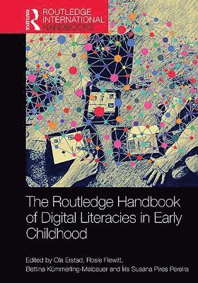 Ola Erstad, Rosie Flewitt, Bettina Kümmerling-Meibauer, Íris Susana Pereira, Bettina Kummerling-Meibauer, Iris Susana Pereira - Routledge Handbook of Digital Literacies in Early Childhood, Häftad