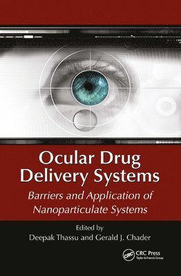 Deepak Thassu, Gerald J. Chader, Gerald J Chader - Ocular Drug Delivery Systems, Häftad