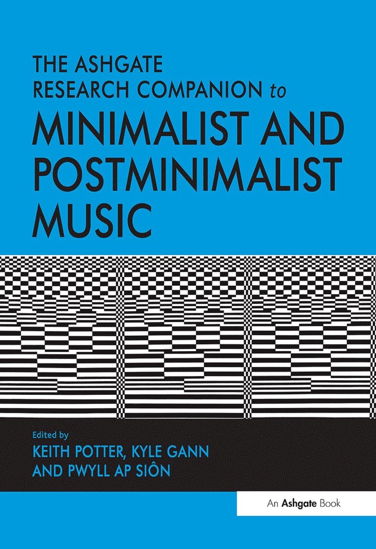 Keith Potter, Kyle Gann - Ashgate Research Companion to Minimalist and Postminimalist Music, Häftad
