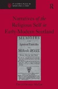 bokomslag Narratives of the Religious Self in Early-Modern Scotland