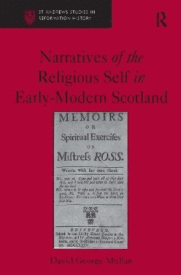 Narratives of the Religious Self in Early-Modern Scotland 1