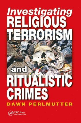 Investigating Religious Terrorism and Ritualistic Crimes 1