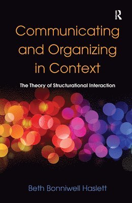 Communicating and Organizing in Context 1