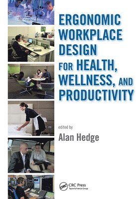 bokomslag Ergonomic Workplace Design for Health, Wellness, and Productivity