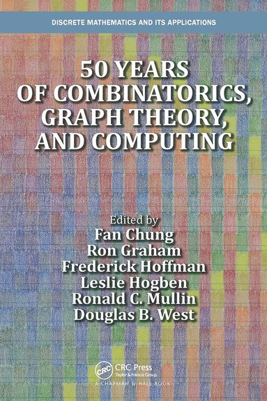 Fan Chung, Ron Graham, Frederick Hoffman, Ronald C. Mullin, Leslie Hogben, Douglas B. West - 50 years of Combinatorics, Graph Theory, and Computing, Häftad