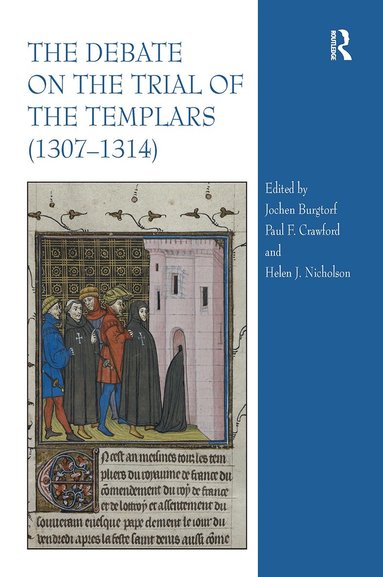 Helen Nicholson, Paul F. Crawford, Jochen Burgtorf - Debate on the Trial of the Templars (1307�1314), Häftad