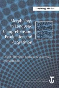 bokomslag Morphology in Language Comprehension, Production and Acquisition