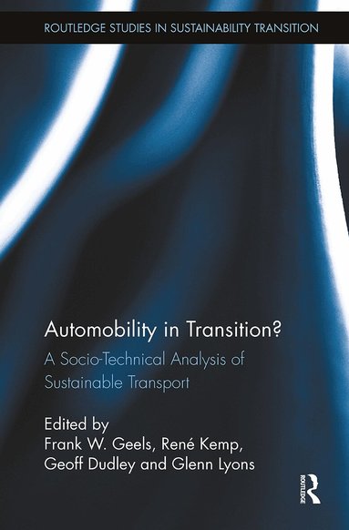 Frank W. Geels, René Kemp, Geoff Dudley, Glenn Lyons - Automobility in Transition?, Häftad