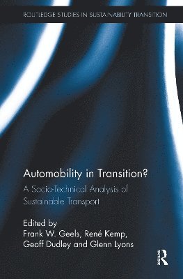 Frank W. Geels, René Kemp, Geoff Dudley, Glenn Lyons, Rene Kemp - Automobility in Transition?, Häftad