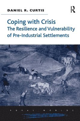 Coping with Crisis: The Resilience and Vulnerability of Pre-Industrial Settlements 1