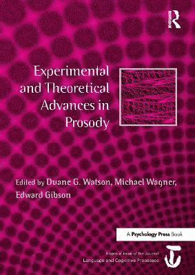 Experimental and Theoretical Advances in Prosody 1