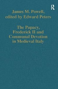 bokomslag The Papacy, Frederick II and Communal Devotion in Medieval Italy