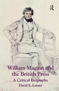 bokomslag William Maginn and the British Press