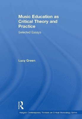 Music Education as Critical Theory and Practice 1