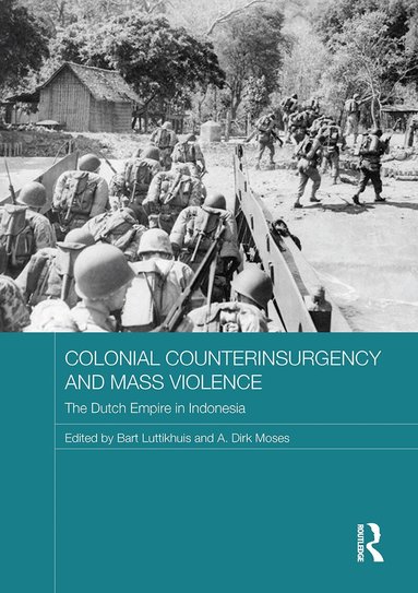 Bart Luttikhuis, A. Dirk Moses - Colonial Counterinsurgency and Mass Violence, Häftad